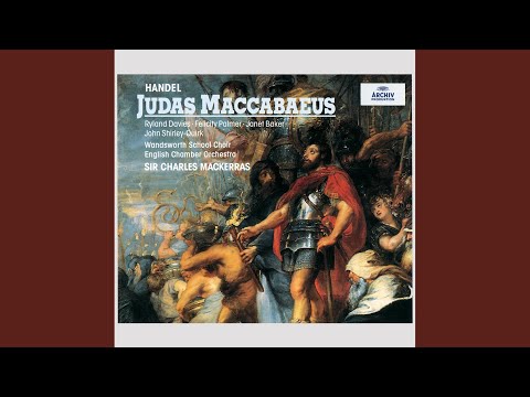 Handel: Judas Maccabaeus HWV 63 / Part 3: 58. &quot;See, The Conqu&#039;ring Hero Comes!..See, The...