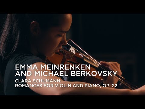 Clara Schumann: Romances for Violin and Piano, Op. 22 | Emma Meinrenken and Michael Berkovsky